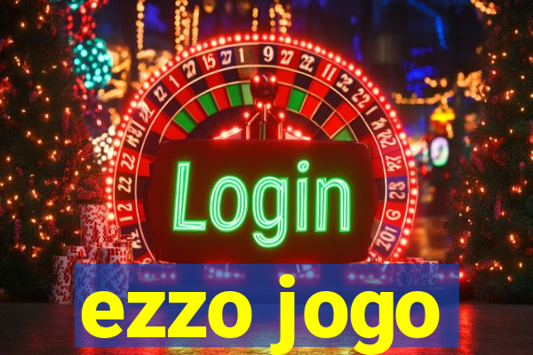 ezzo jogo